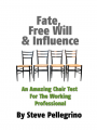 Steve Pellegrino - Fate Free Will and Influence
